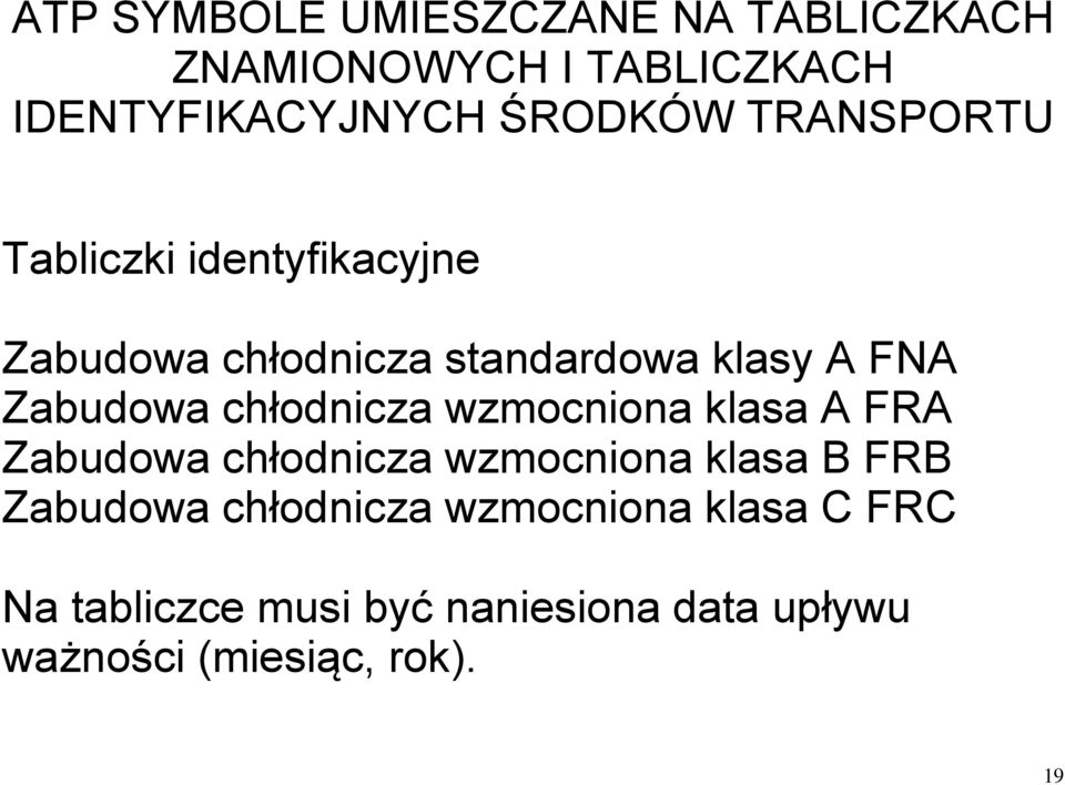 chłodnicza wzmocniona klasa A FRA Zabudowa chłodnicza wzmocniona klasa B FRB Zabudowa