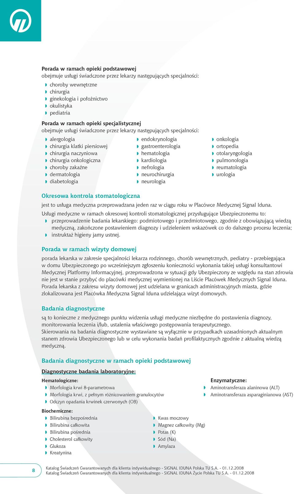 ortopedia w chirurgia naczyniowa w hematologia w otolaryngologia w chirurgia onkologiczna w kardiologia w pulmonologia w choroby zakaźne w nefrologia w reumatologia w dermatologia w neurochirurgia w