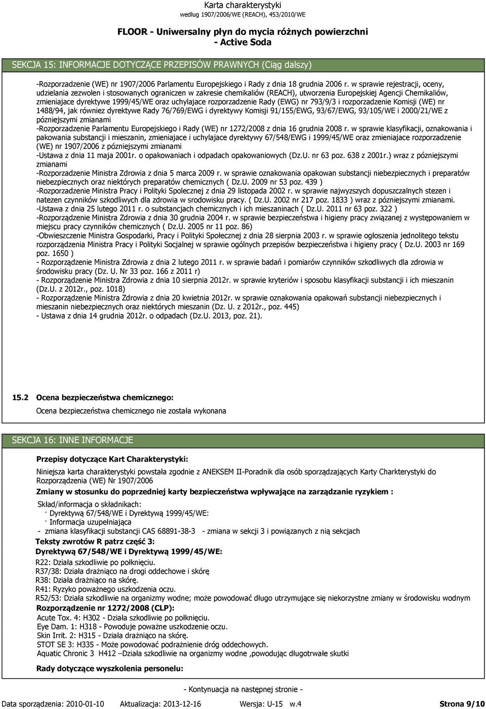 uchylajace rozporzadzenie Rady (EWG) nr 793/9/3 i rozporzadzenie Komisji (WE) nr 1488/94, jak równiez dyrektywe Rady 76/769/EWG i dyrektywy Komisji 91/155/EWG, 93/67/EWG, 93/105/WE i 2000/21/WE z