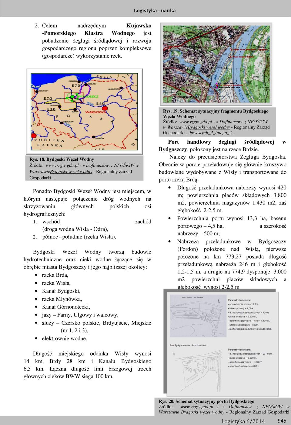 . Rys. 18. Bydgoski Węzeł Wodny Źródło: www.rzgw.gda.pl» Dofinansow. z NFOŚiGW w WarszawieBydgoski węzeł wodny - Regionalny Zarząd Gospodarki.