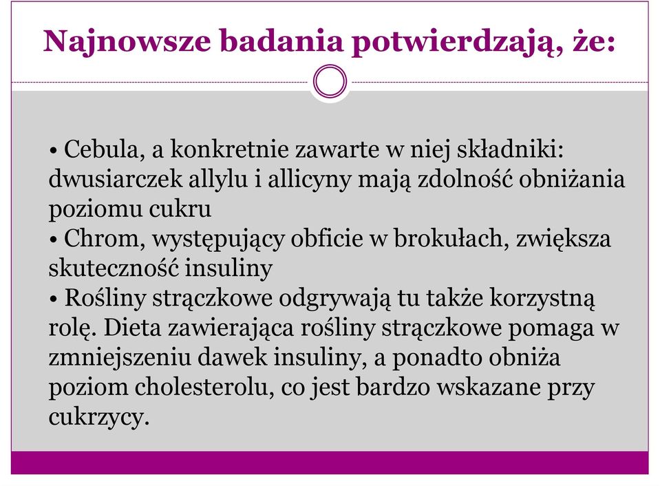 skuteczność insuliny Rośliny strączkowe odgrywają tu także korzystną rolę.