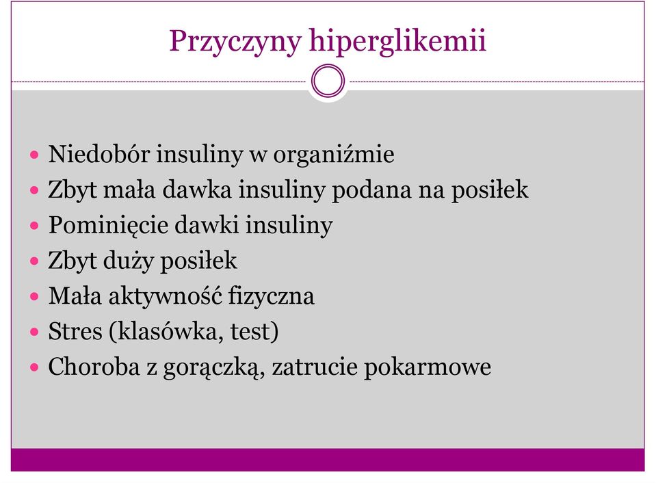 dawki insuliny Zbyt duży posiłek Mała aktywność fizyczna