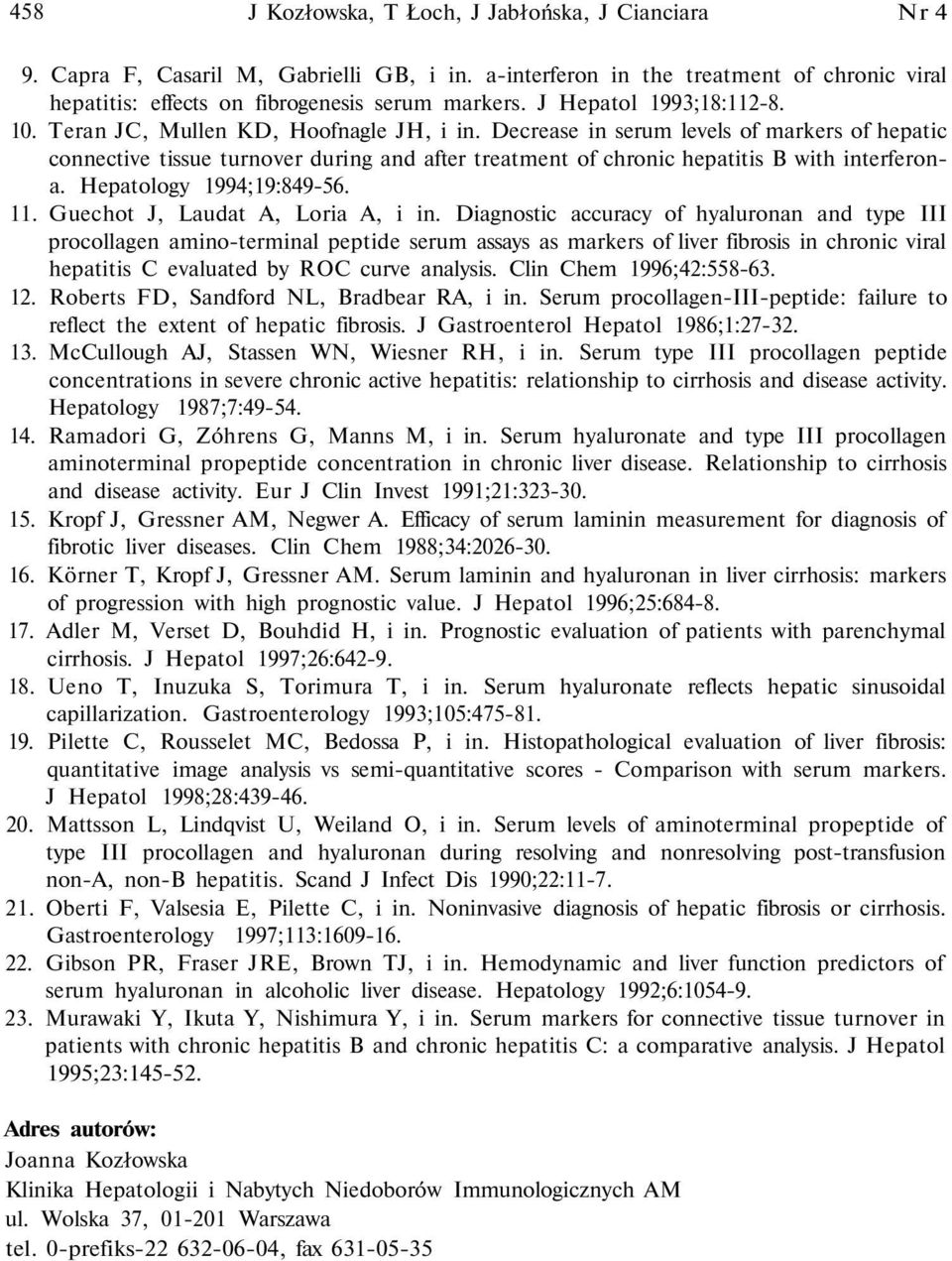 Decrease in serum levels of markers of hepatic connective tissue turnover during and after treatment of chronic hepatitis B with interferona. Hepatology 1994;19:849-56. 11.