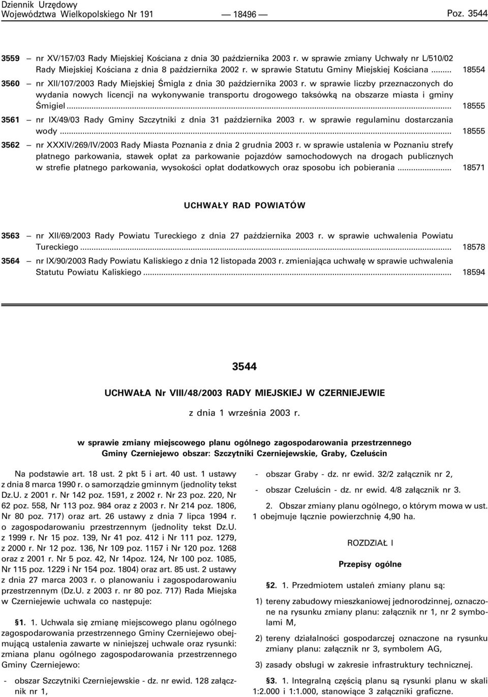 w sprawie liczby przeznaczonych do wydania nowych licencji na wykonywanie transportu drogowego taksówk¹ na obszarze miasta i gminy Œmigiel.