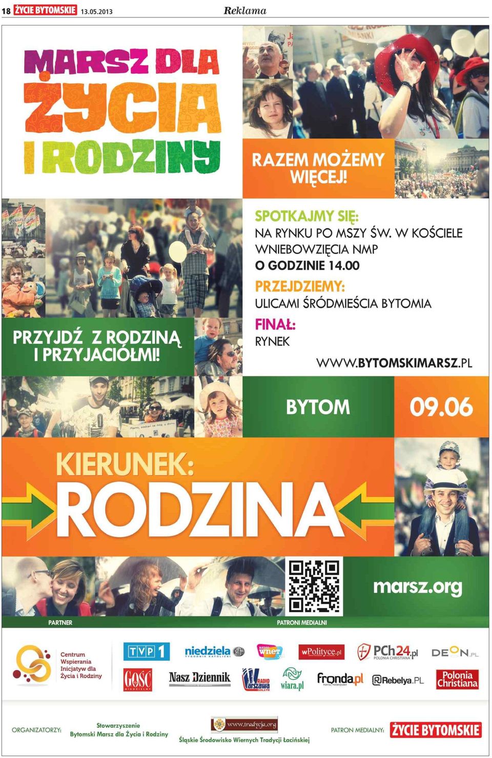 o rg PARTNER PATRONI MEDIALNI q C entrum spierania Inicjatyw dla Życia i Rodziny IB5 ËI niedziela TYGODNIK KATOLICKI Nasz Dziennik ü'-wkadio i irszawa wiara.pl ^ H 1 0 6,2 FM 1 wpoütyce.pi Ç ) PCh24.