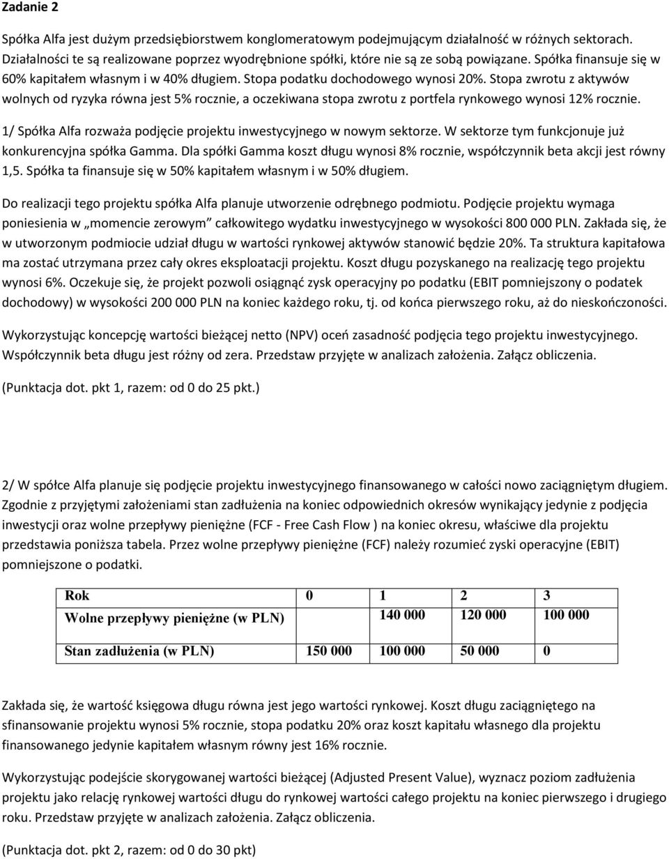 Stopa zwrotu z aktywów wolnych od ryzyka równa jest 5% rocznie, a oczekiwana stopa zwrotu z portfela rynkowego wynosi 12% rocznie.