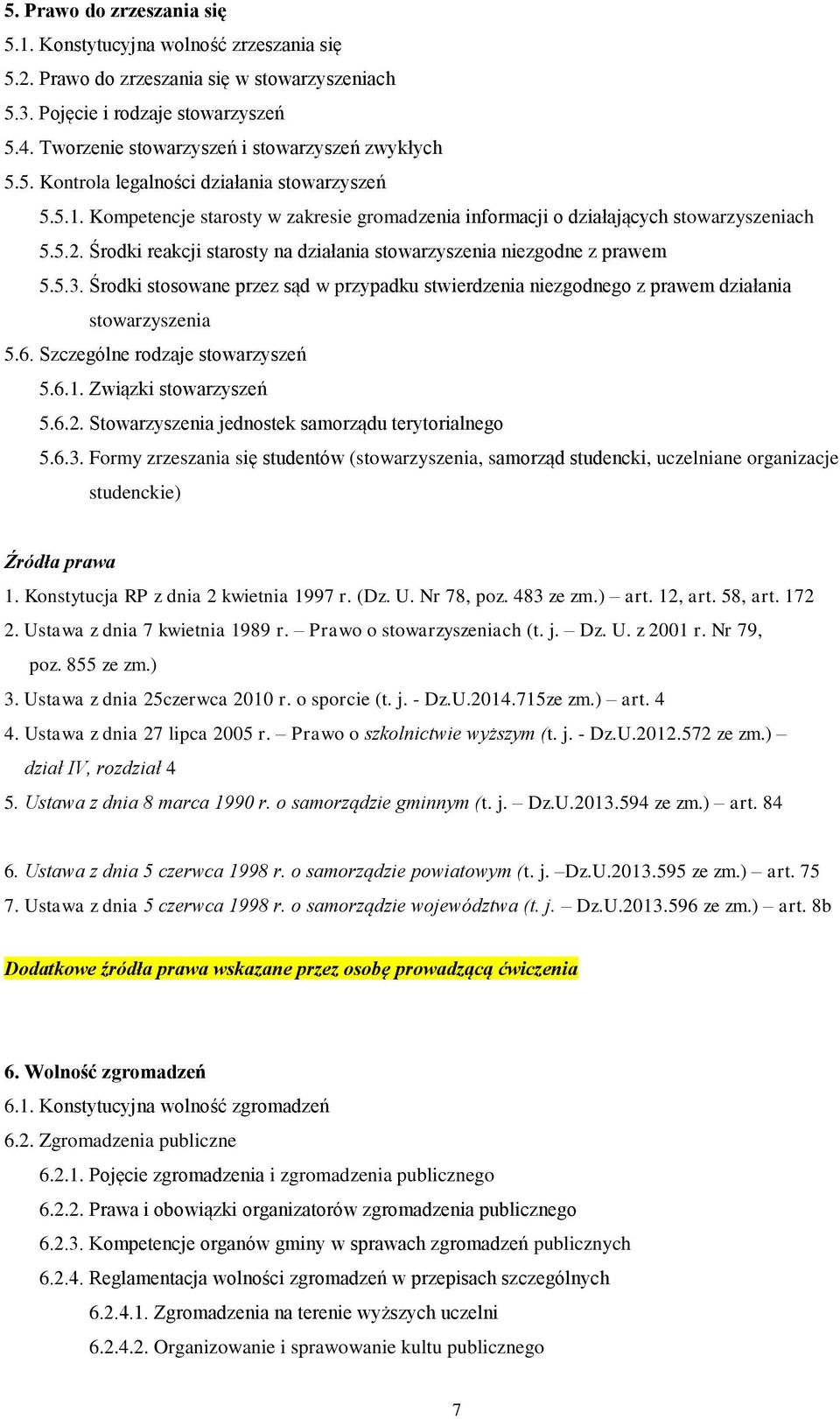 Środki reakcji starosty na działania stowarzyszenia niezgodne z prawem 5.5.3. Środki stosowane przez sąd w przypadku stwierdzenia niezgodnego z prawem działania stowarzyszenia 5.6.