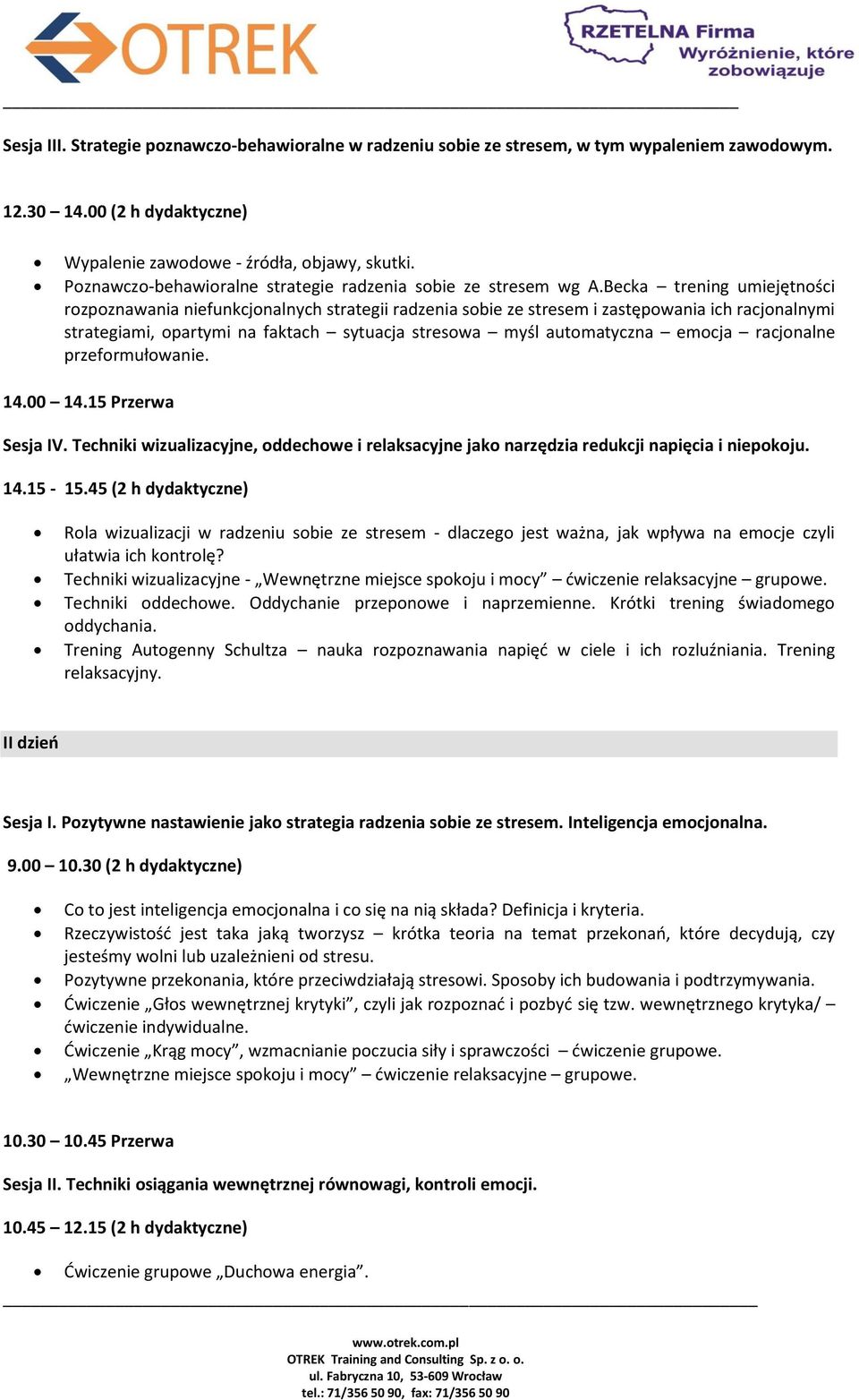 Becka trening umiejętności rozpoznawania niefunkcjonalnych strategii radzenia sobie ze stresem i zastępowania ich racjonalnymi strategiami, opartymi na faktach sytuacja stresowa myśl automatyczna