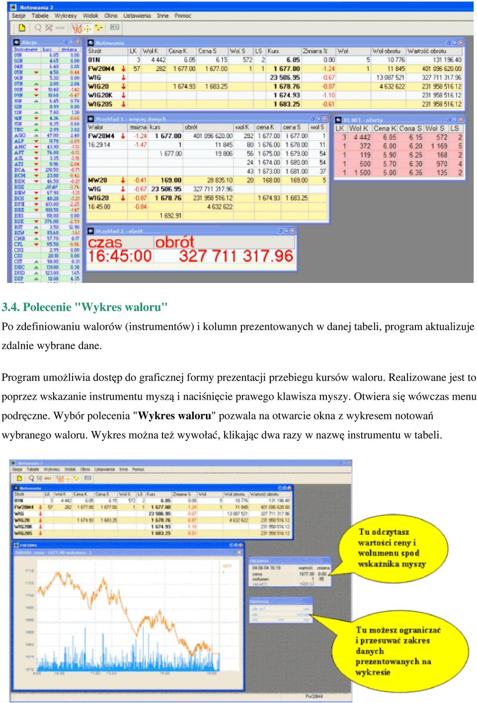 Realizowane jest to poprzez wskazanie instrumentu myszą i naciśnięcie prawego klawisza myszy. Otwiera się wówczas menu podręczne.