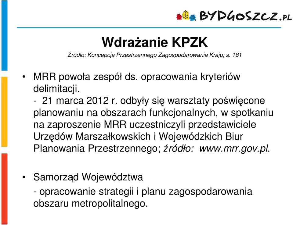 odbyły się warsztaty poświęcone planowaniu na obszarach funkcjonalnych, w spotkaniu na zaproszenie MRR uczestniczyli