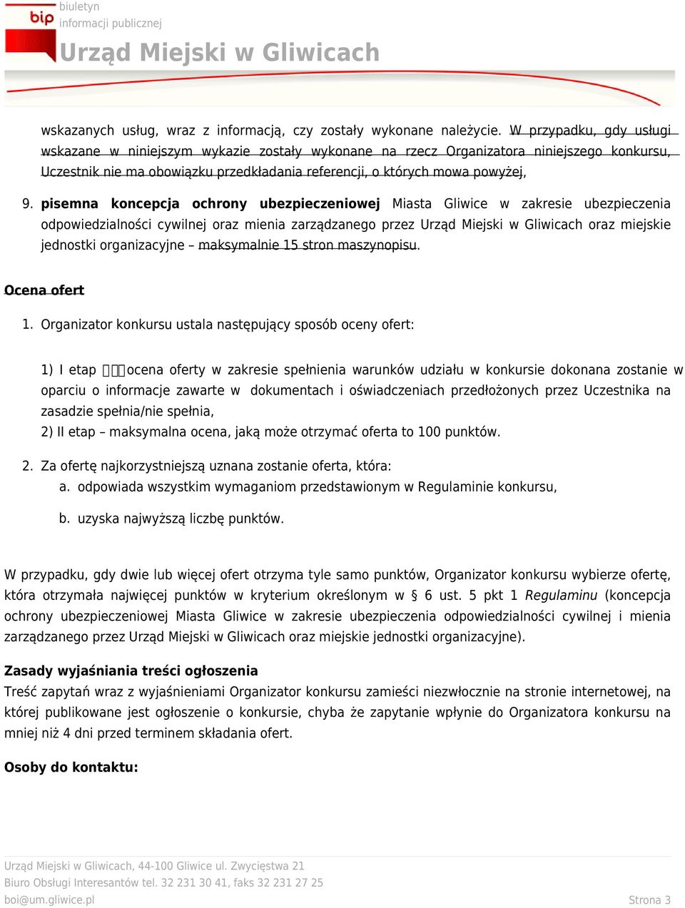 pisemna koncepcja ochrony ubezpieczeniowej Miasta Gliwice w zakresie ubezpieczenia odpowiedzialności cywilnej oraz mienia zarządzanego przez oraz miejskie jednostki organizacyjne maksymalnie 15 stron