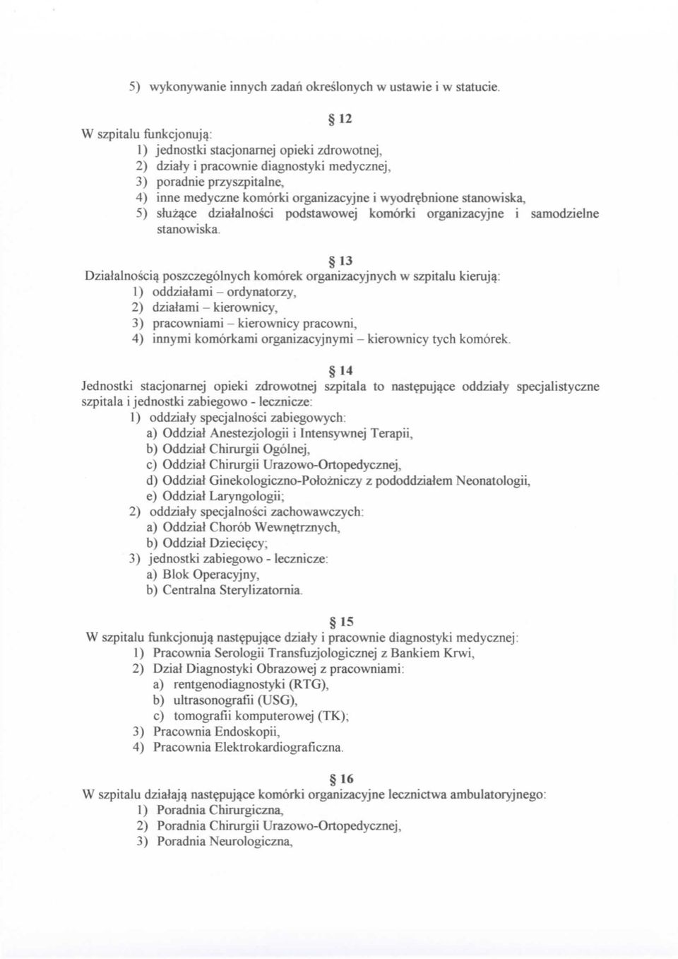 stanowiska, 5) sluz^ce dzialalnosci podstawowej komorki organizacyjne i samodzielne stanowiska.