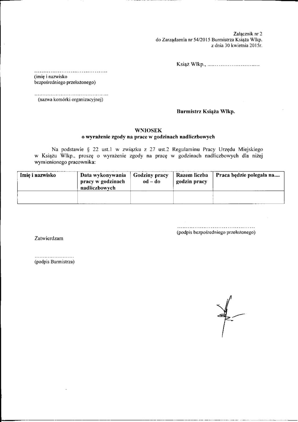 WNIOSEK o wyrażenie zgody na prace w godzinach nadliczbowych Na podstawie 22 ust.l w związku z 27 ust.2 Regulaminu Pracy Urzędu Miejskiego w Książu Wlkp.