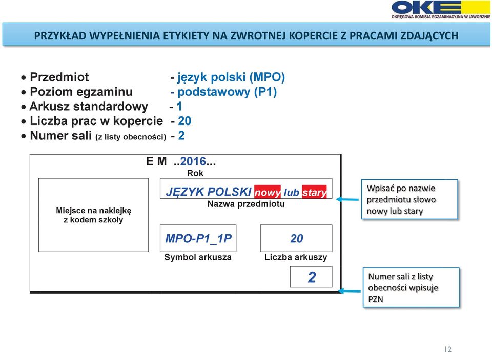 Miejsce na naklejkę z kodem szkoły E M..2016.