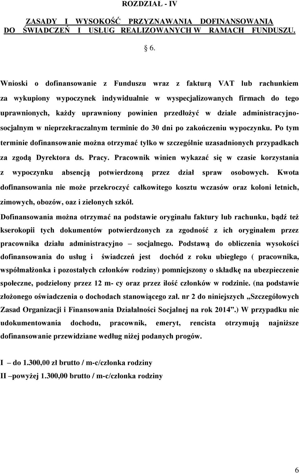 dziale administracyjnosocjalnym w nieprzekraczalnym terminie do 30 dni po zakończeniu wypoczynku.