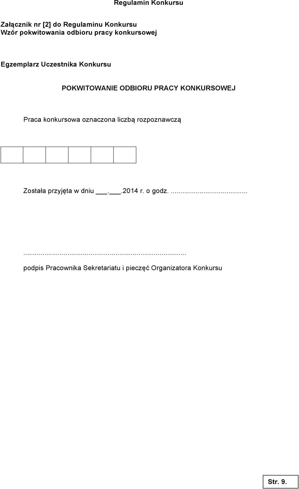 KONKURSOWEJ Praca konkursowa oznaczona liczbą rozpoznawczą Została przyjęta w