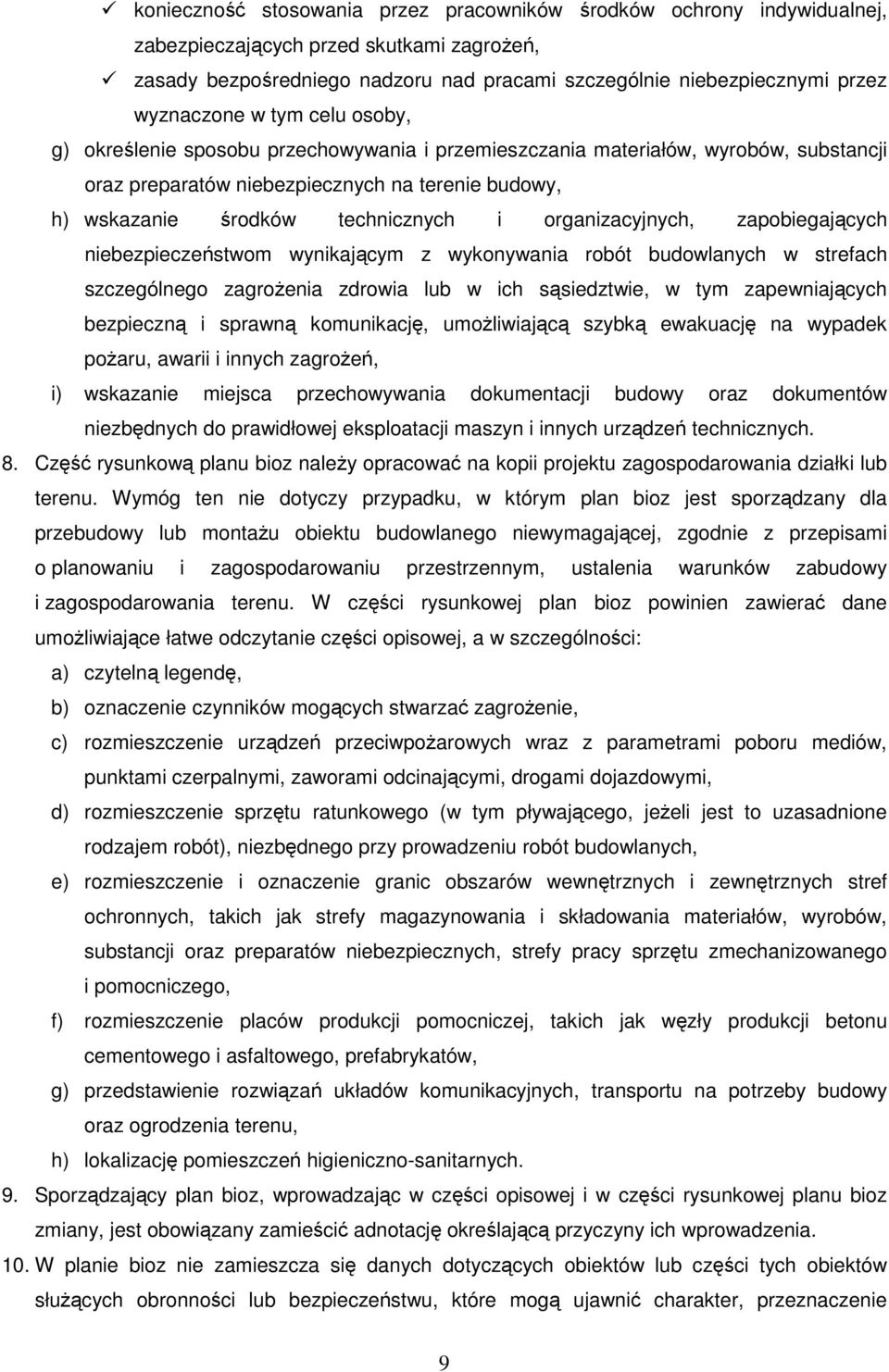 technicznych i organizacyjnych, zapobiegających niebezpieczeństwom wynikającym z wykonywania robót budowlanych w strefach szczególnego zagroŝenia zdrowia lub w ich sąsiedztwie, w tym zapewniających