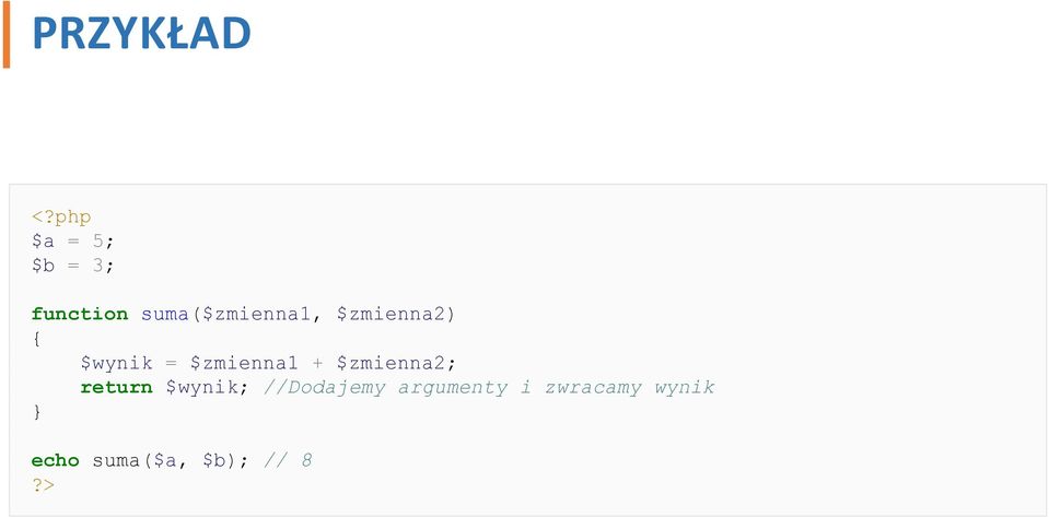 $zmienna2) { $wynik = $zmienna1 + $zmienna2;