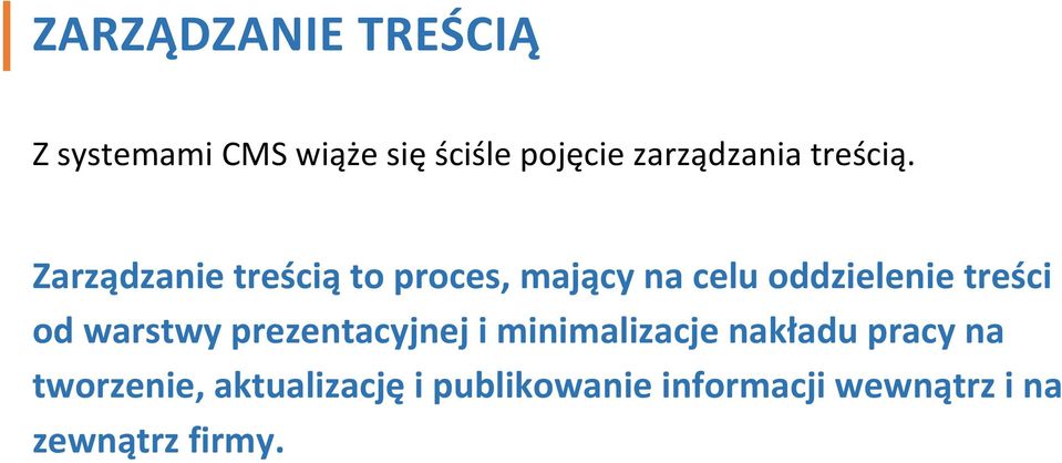 Zarządzanie treścią to proces, mający na celu oddzielenie treści od