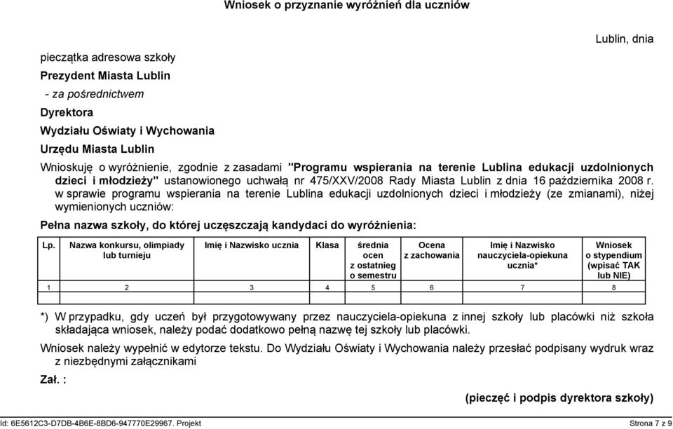 r. w sprawie programu wspierania na terenie Lublina edukacji uzdolnionych dzieci i młodzieży (ze zmianami), niżej wymienionych uczniów: Pełna nazwa szkoły, do której uczęszczają kandydaci do