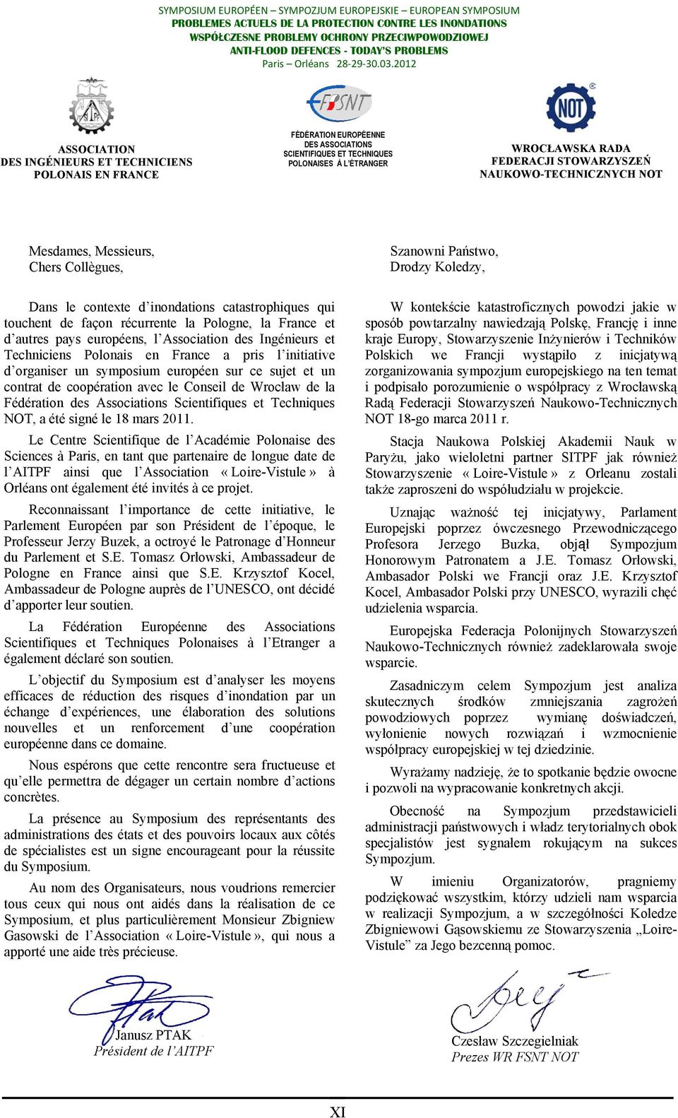 Association des Ingénieurs et Techniciens Polonais en France a pris l initiative d organiser un symposium européen sur ce sujet et un contrat de coopération avec le Conseil de Wrocław de la