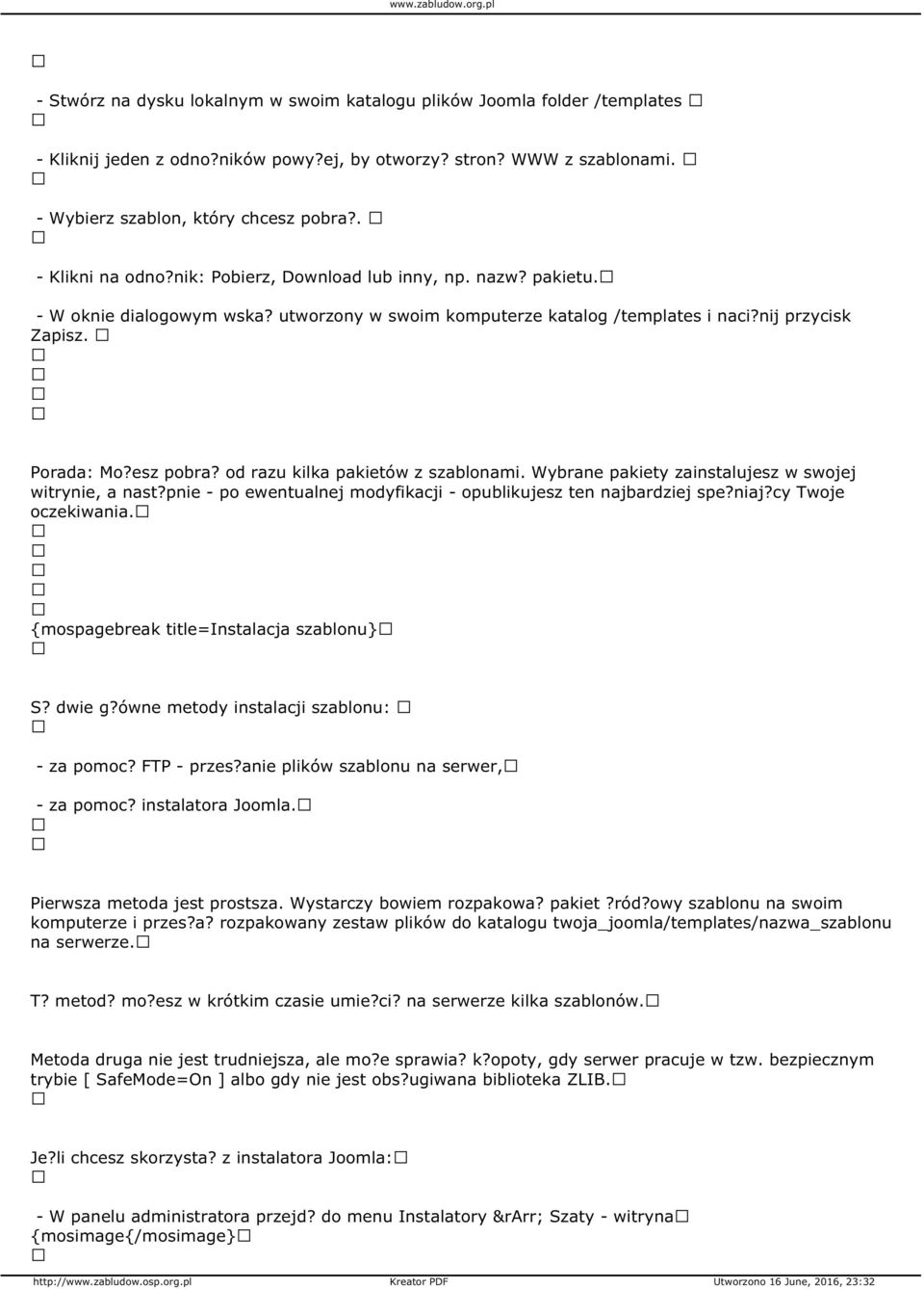 od razu kilka pakietów z szablonami. Wybrane pakiety zainstalujesz w swojej witrynie, a nast?pnie po ewentualnej modyfikacji opublikujesz ten najbardziej spe?niaj?cy Twoje oczekiwania.