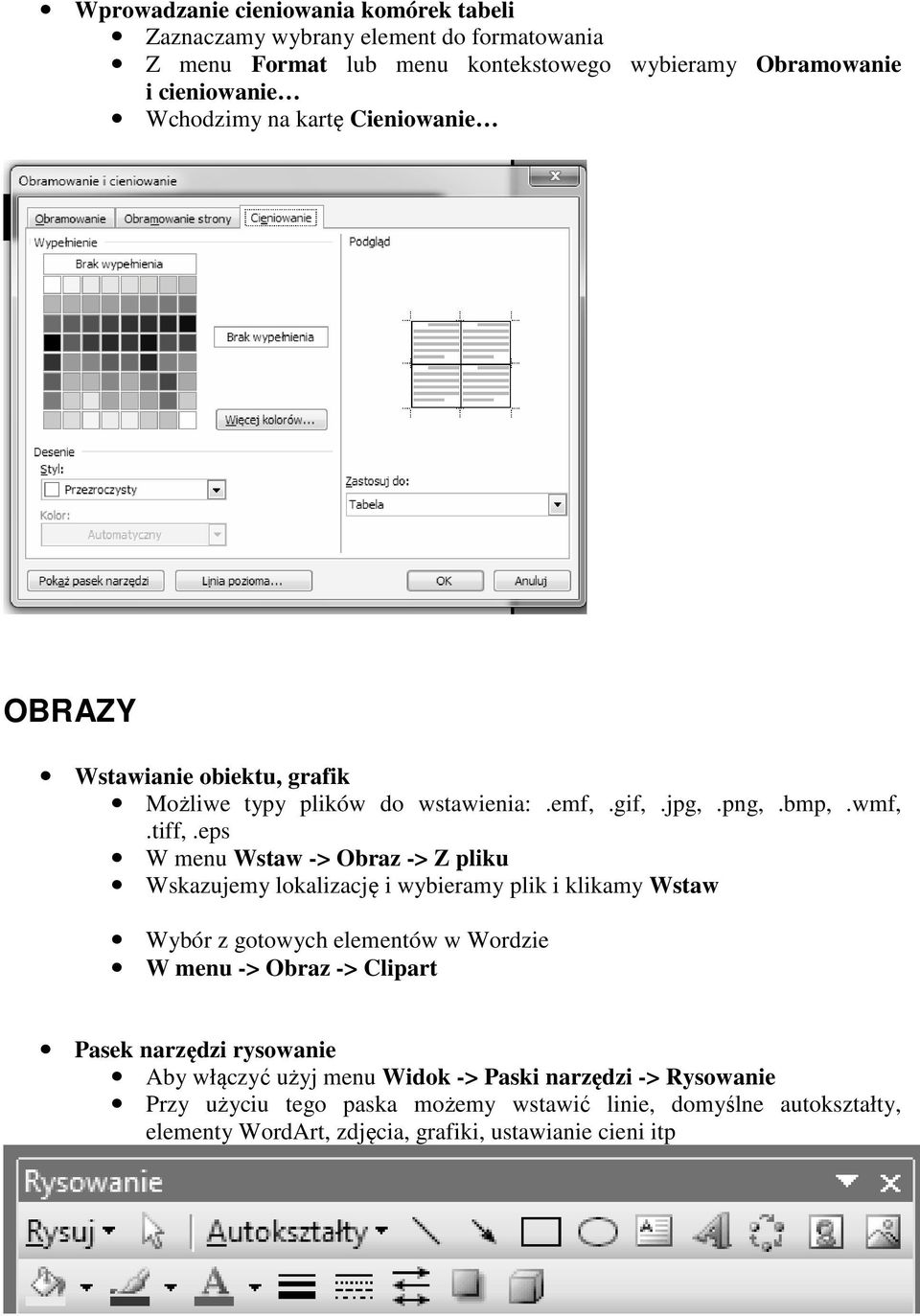 eps W menu Wstaw -> Obraz -> Z pliku Wskazujemy lokalizację i wybieramy plik i klikamy Wstaw Wybór z gotowych elementów w Wordzie W menu -> Obraz -> Clipart Pasek