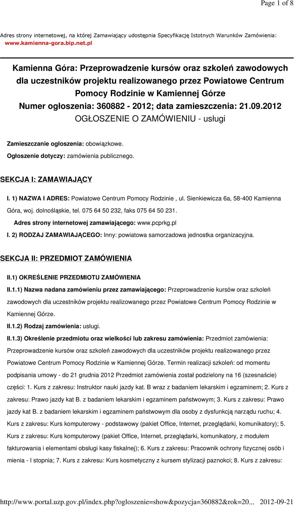 pl Kamienna Góra: Przeprowadzenie kursów oraz szkoleń zawodowych dla uczestników projektu realizowanego przez Powiatowe Centrum Pomocy Rodzinie w Kamiennej Górze Numer ogłoszenia: 360882-2012; data