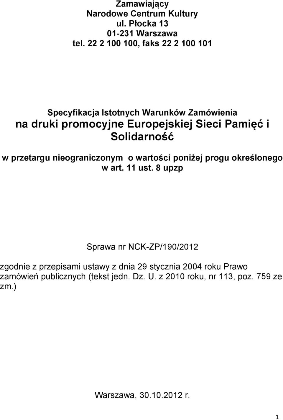 i Solidarność w przetargu nieograniczonym o wartości poniżej progu określonego w art. 11 ust.