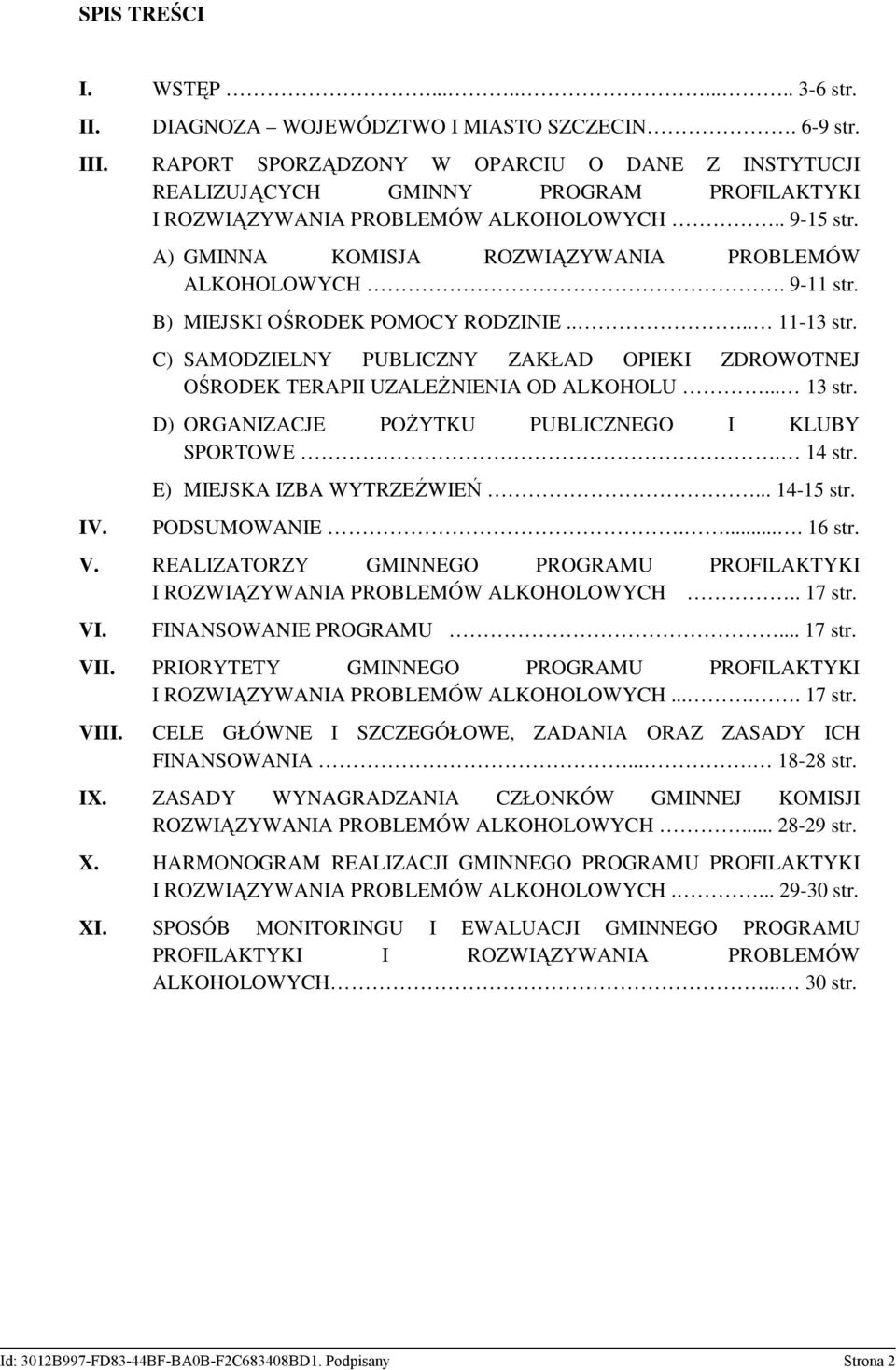 A) GMINNA KOMISJA ROZWIĄZYWANIA PROBLEMÓW ALKOHOLOWYCH. 9-11 str. B) MIEJSKI OŚRODEK POMOCY RODZINIE.... 11-13 str.