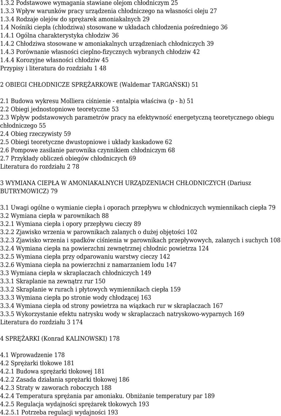 4.4 Korozyjne własności chłodziw 45 Przypisy i literatura do rozdziału 1 48 2 OBIEGI CHŁODNICZE SPRĘŻARKOWE (Waldemar TARGAŃSKI) 51 2.