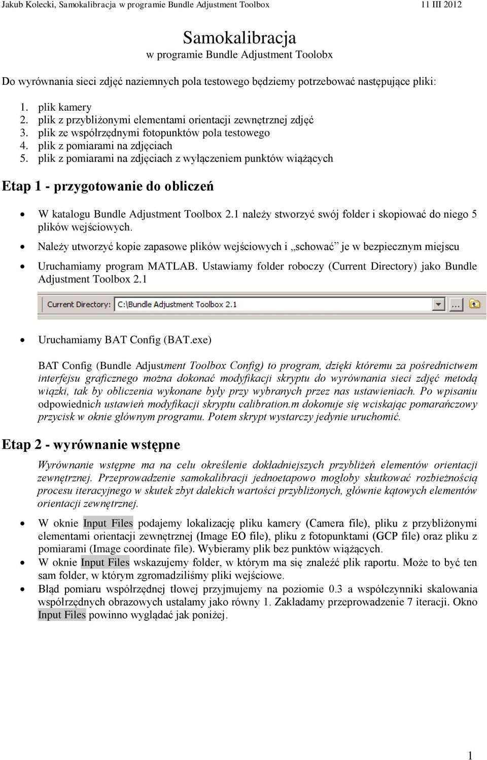 plik z pomiarami na zdjęciach z wyłączeniem punktów wiążących Etap 1 - przygotowanie do obliczeń W katalogu Bundle Adjustment Toolbox 2.
