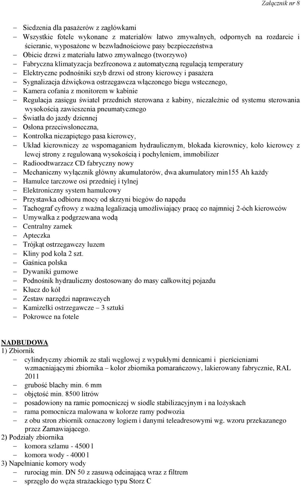 ostrzegawcza włączonego biegu wstecznego, Kamera cofania z monitorem w kabinie Regulacja zasięgu świateł przednich sterowana z kabiny, niezależnie od systemu sterowania wysokością zawieszenia