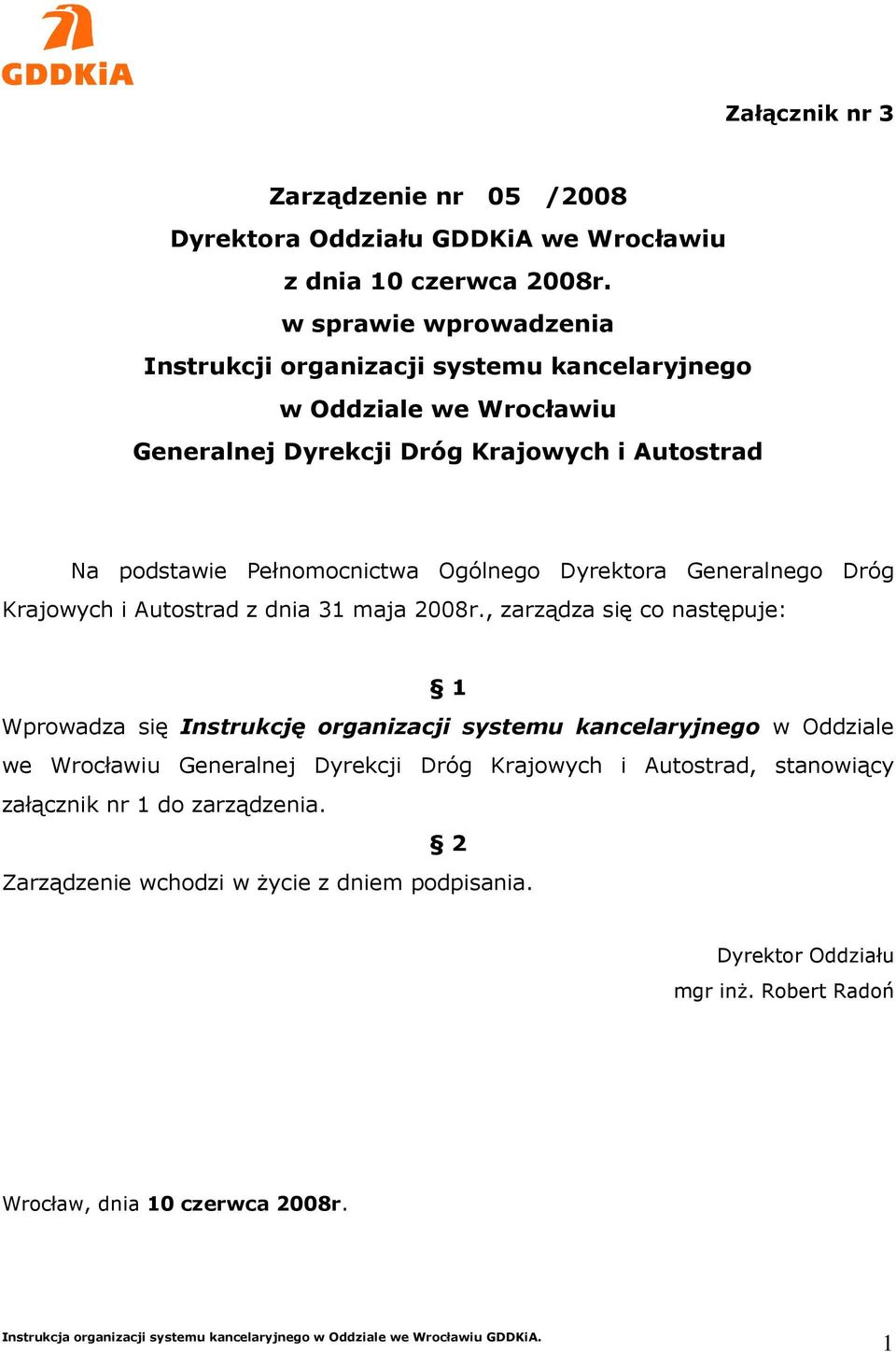 Ogólnego Dyrektora Generalnego Dróg Krajowych i Autostrad z dnia 31 maja 2008r.