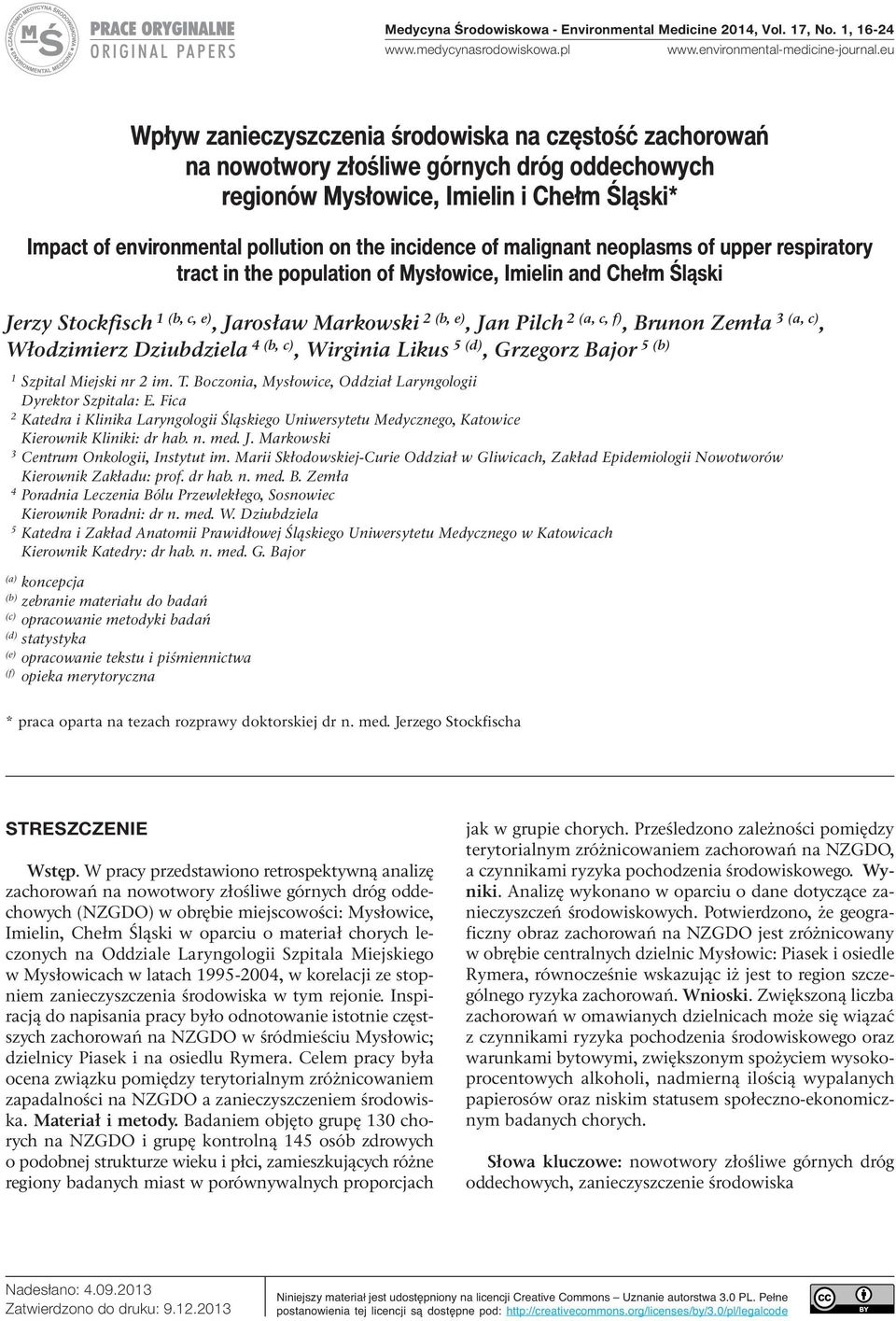 incidence of malignant neoplasms of upper respiratory tract in the population of Mysłowice, Imielin and Chełm Śląski Jerzy Stockfisch 1 (b, c, e), Jarosław Markowski 2 (b, e), Jan Pilch 2 (a, c, f),