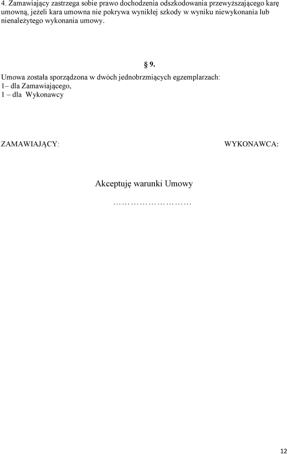 nienależytego wykonania umowy. 9.