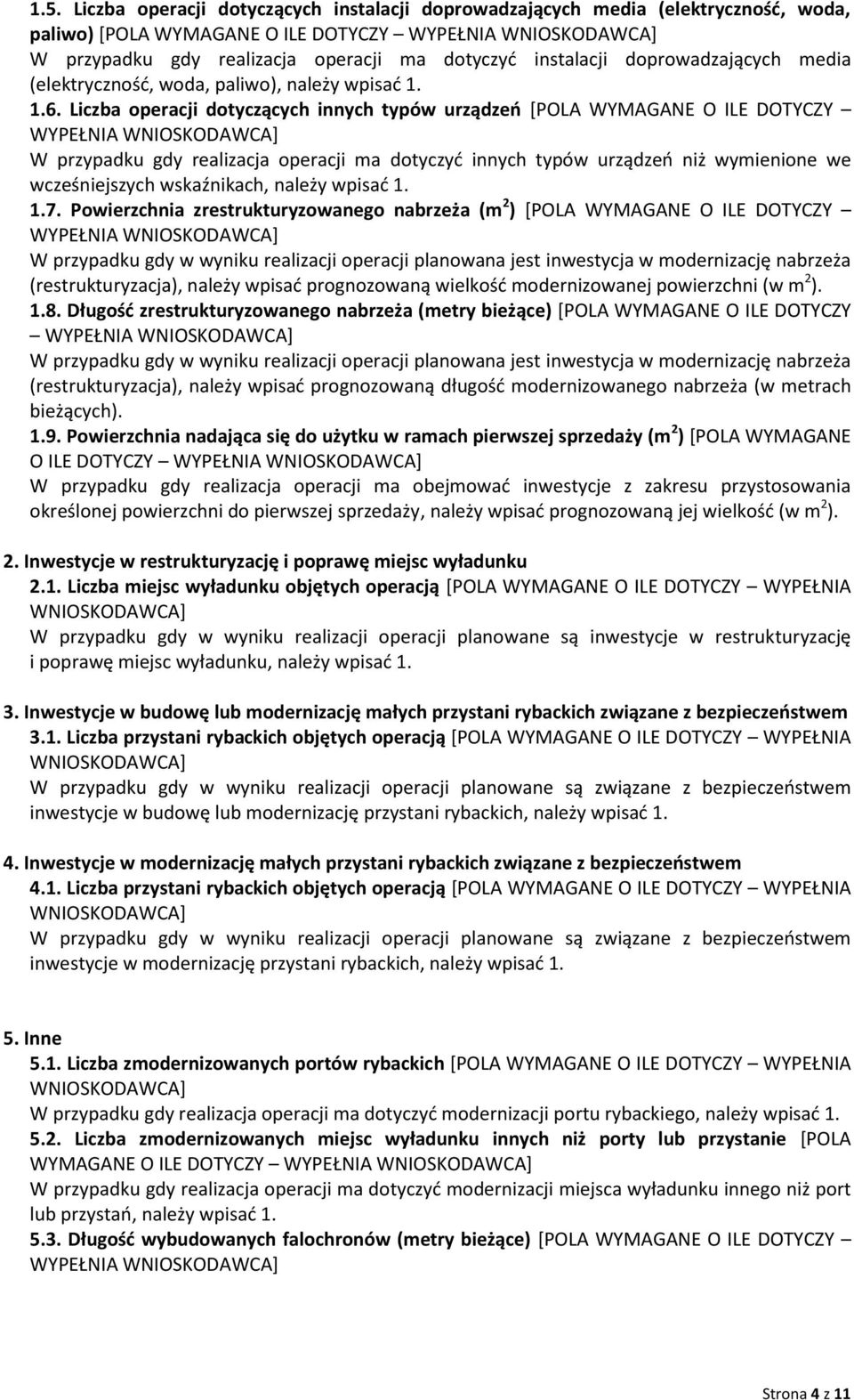 Liczba operacji dotyczących innych typów urządzeń [POLA WYMAGANE O ILE DOTYCZY WYPEŁNIA W przypadku gdy realizacja operacji ma dotyczyć innych typów urządzeń niż wymienione we wcześniejszych