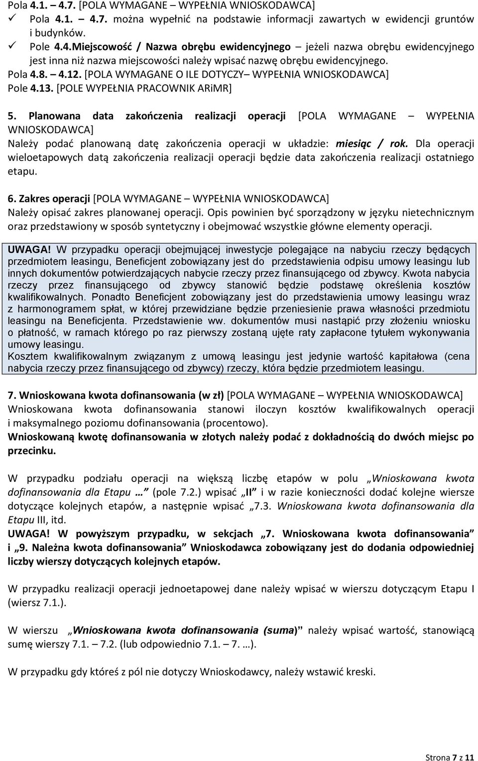 Planowana data zakończenia realizacji operacji [POLA WYMAGANE WYPEŁNIA Należy podać planowaną datę zakończenia operacji w układzie: miesiąc / rok.