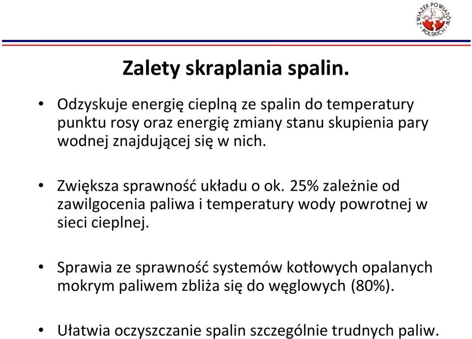 wodnej znajdującej sięw nich. Zwiększa sprawnośćukładu o ok.