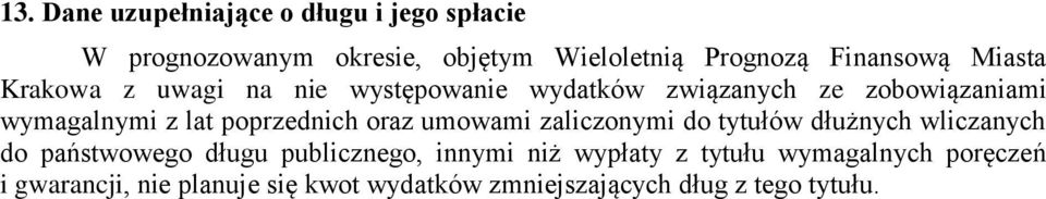 poprzednich oraz umowami zaliczonymi do tytułów dłużnych wliczanych do państwowego długu publicznego, innymi