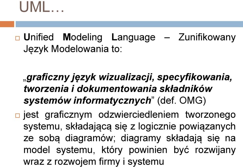 OMG) jest graficznym odzwierciedleniem tworzonego systemu, składającą się z logicznie powiązanych