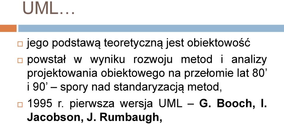 na przełomie lat 80 i 90 spory nad standaryzacją metod,