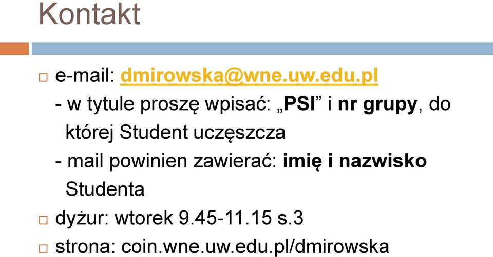 Student uczęszcza - mail powinien zawierać: imię i