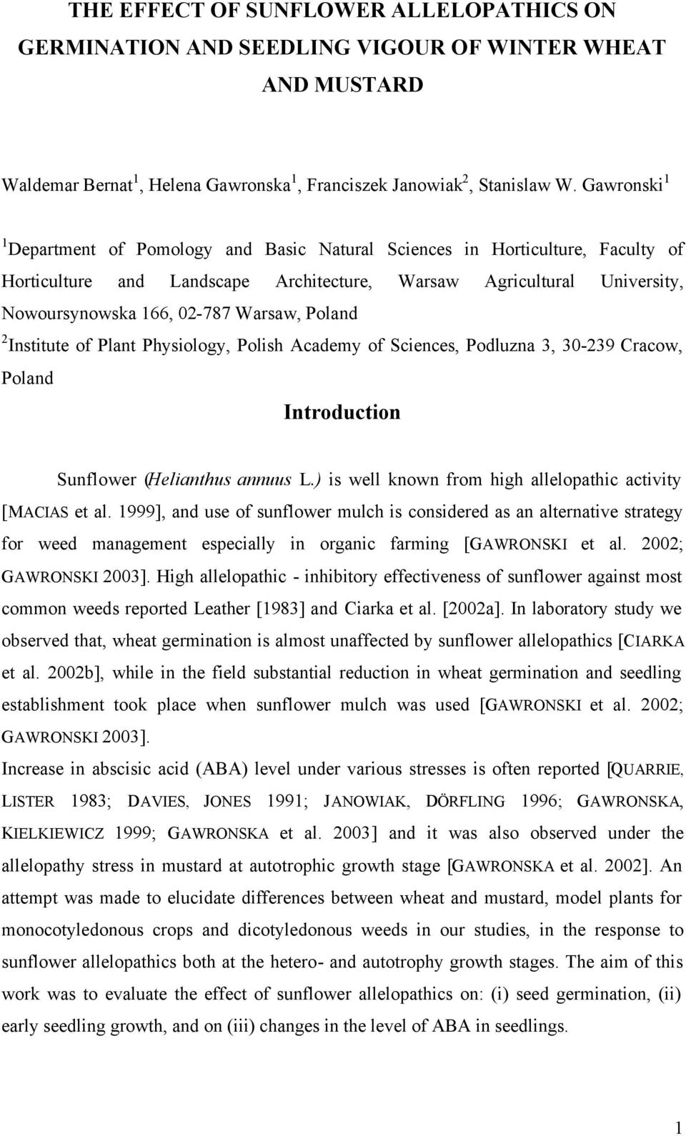 Poland 2 Institute of Plant Physiology, Polish Academy of Sciences, Podluzna 3, 30-239 Cracow, Poland Introduction Sunflower (Helianthus annuus L.