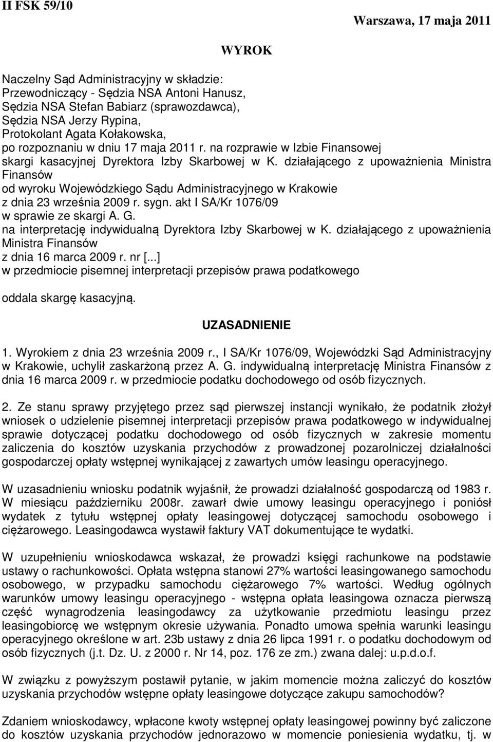 działającego z upoważnienia Ministra Finansów od wyroku Wojewódzkiego Sądu Administracyjnego w Krakowie z dnia 23 września 2009 r. sygn. akt I SA/Kr 1076/09 w sprawie ze skargi A. G.