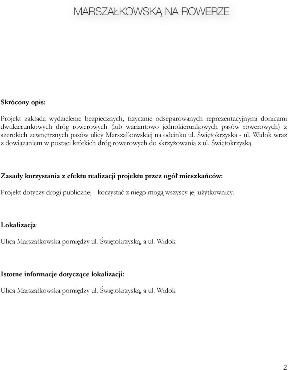 Widok wraz z dowiązaniem w postaci krótkich dróg rowerowych do skrzyżowania z ul. Świętokrzyską.