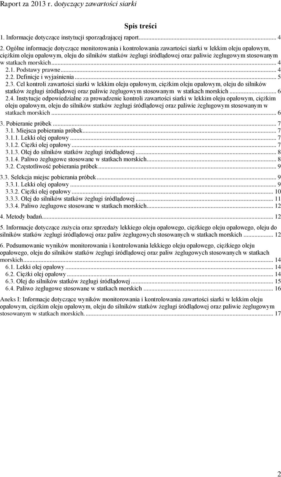 stosowanym w statkach morskich... 4 2.1. Podstawy prawne... 4 2.2. Definicje i wyjaśnienia... 5 2.3.