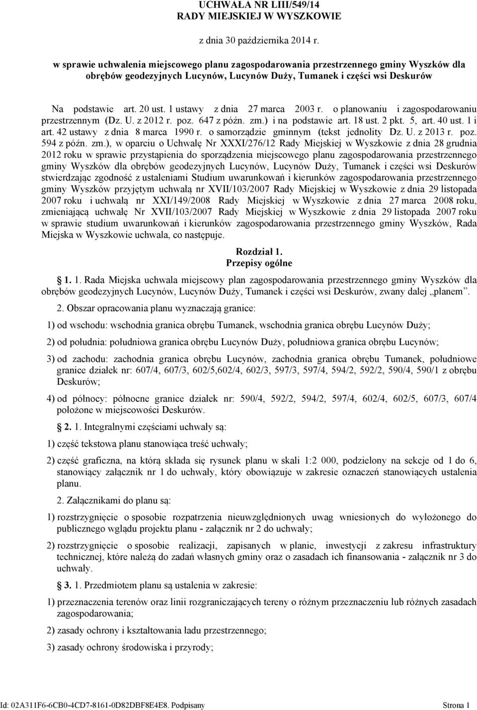 1 ustawy z dnia 27 marca 2003 r. o planowaniu i zagospodarowaniu przestrzennym (z. U. z 2012 r. poz. 647 z późn. zm.) i na podstawie art. 18 ust. 2 pkt. 5, art. 40 ust. 1 i art.