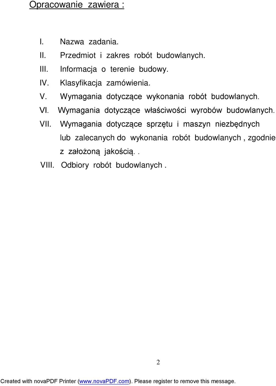 Wymagania dotyczące wykonania robót budowlanych. VI. Wymagania dotyczące właściwości wyrobów budowlanych.