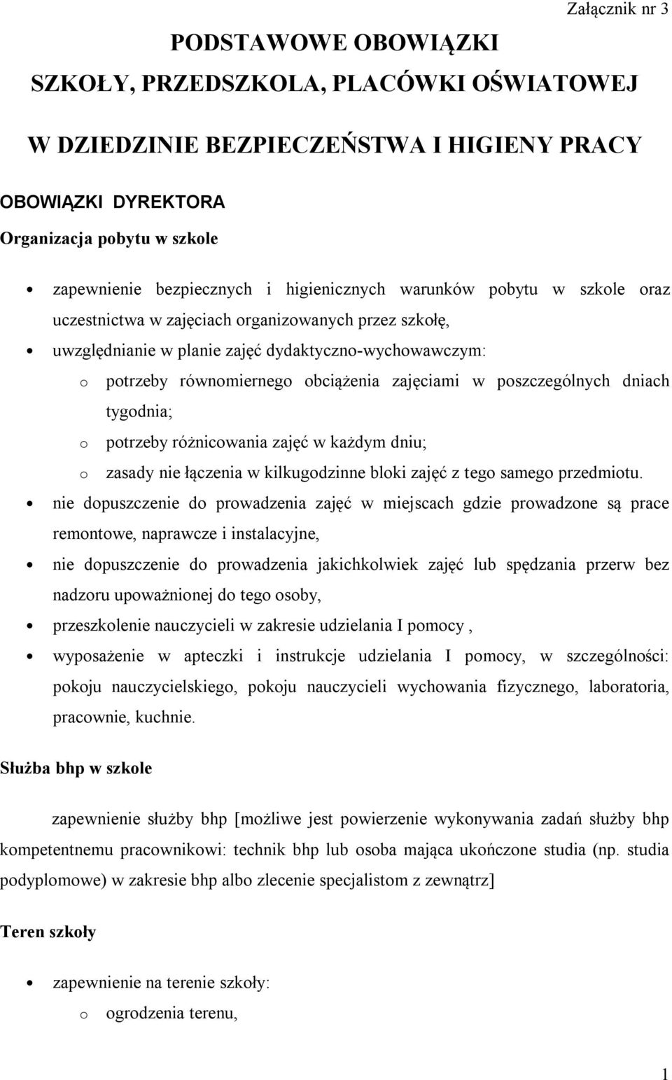 w poszczególnych dniach tygodnia; o potrzeby różnicowania zajęć w każdym dniu; o zasady nie łączenia w kilkugodzinne bloki zajęć z tego samego przedmiotu.